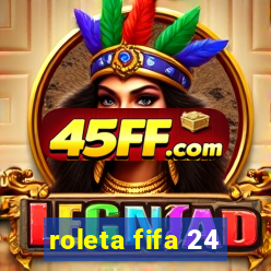 roleta fifa 24